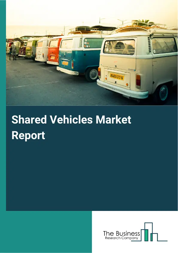 Shared Vehicles Market Report 2026 Shared Vehicles Market Report 2026