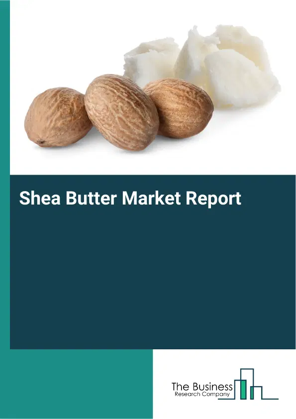 Shea Butter Market Report 2026 Shea Butter Market Report 2026