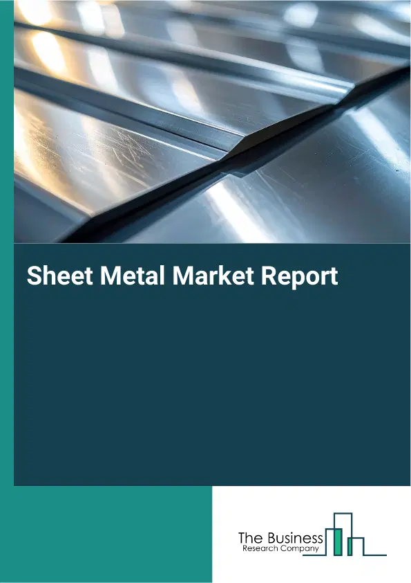 Sheet Metal Market Report 2026 Sheet Metal Market Report 2026
