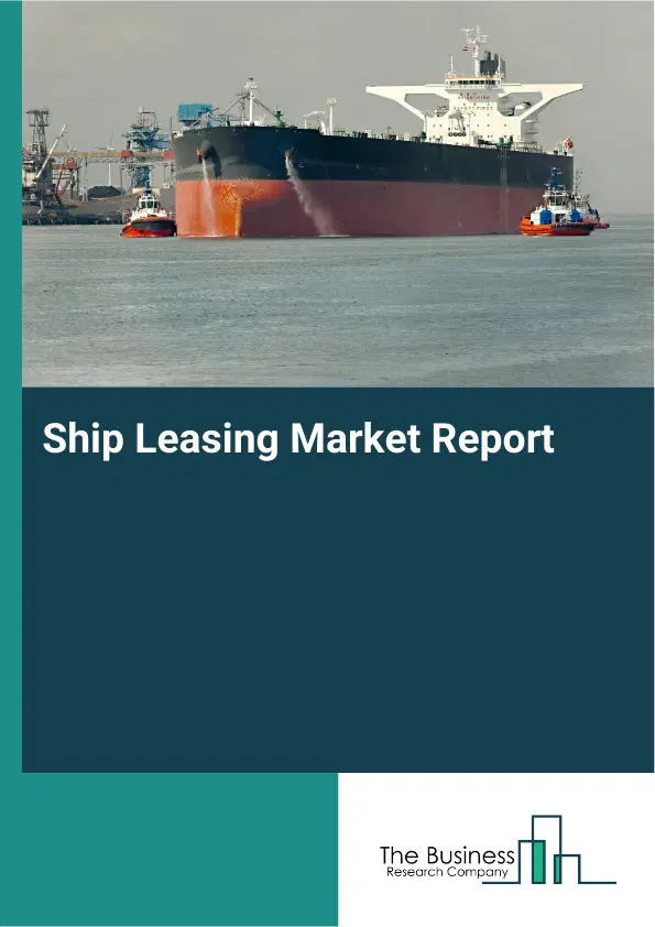 Ship Leasing Market Report 2026 Ship Leasing Market Report 2026