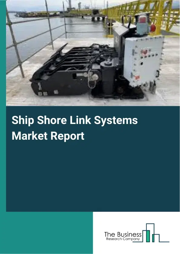 Ship Shore Link Systems Market Report 2026 Ship Shore Link Systems Market Report 2026