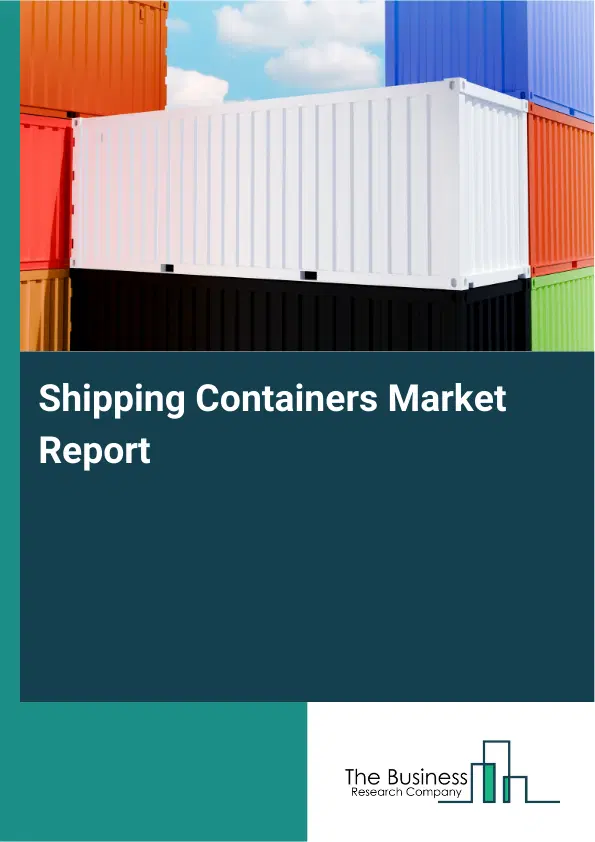 Shipping Containers Market Report 2026 Shipping Containers Market Report 2026
