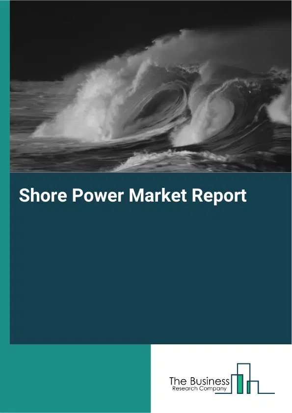 Shore Power Market Report 2026 Shore Power Market Report 2026