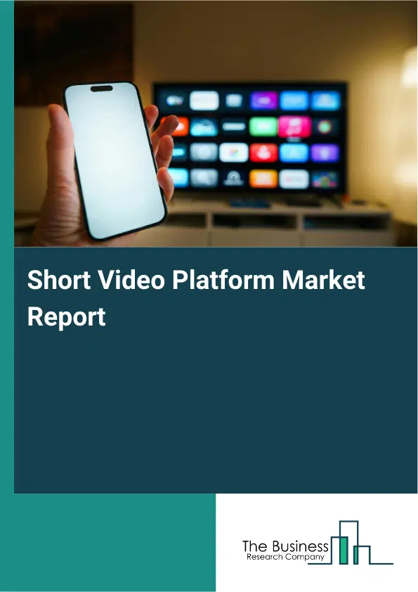 Short Video Platform Market Report 2026 Short Video Platform Market Report 2026
