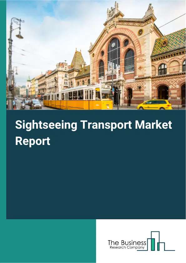 Sightseeing Transport Market Report 2026 Sightseeing Transport Market Report 2026