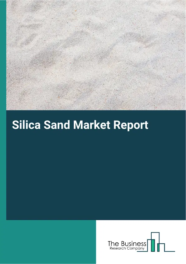 Silica Sand Market Report 2026 Silica Sand Market Report 2026