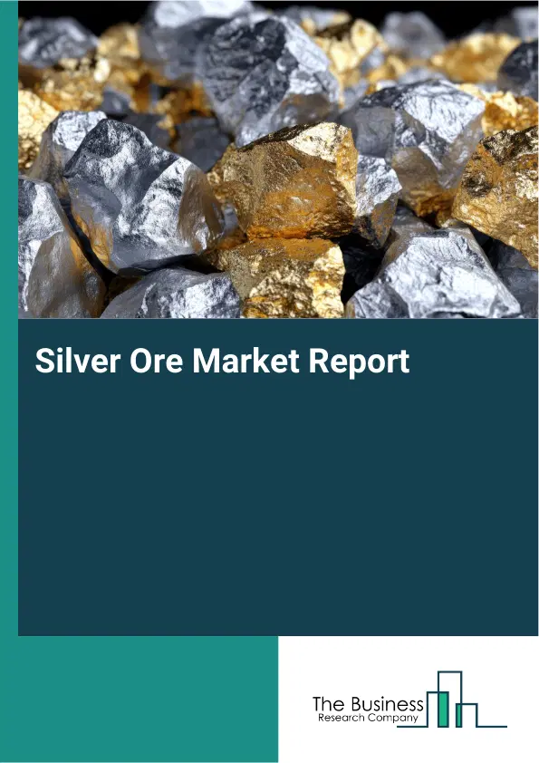 Silver Ore Market Report 2026 Silver Ore Market Report 2026
