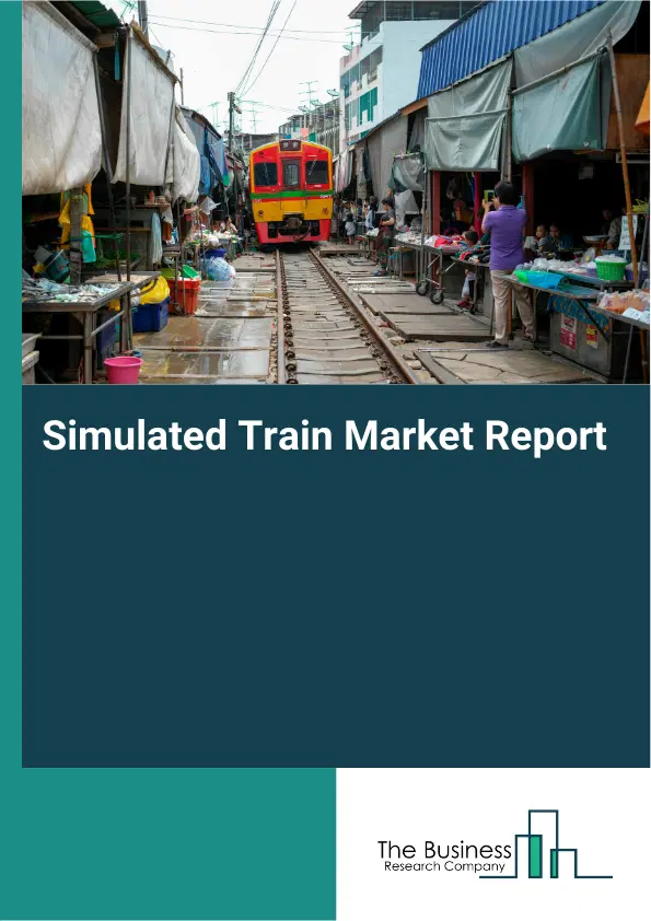Simulated Train Market Report 2026 Simulated Train Market Report 2026