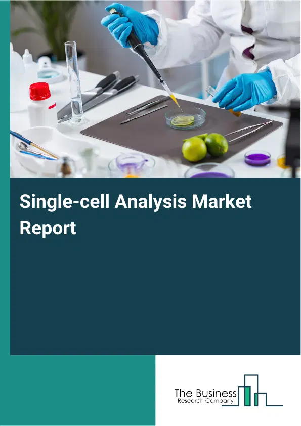 Single-cell Analysis Market Report 2026 Single-cell Analysis Market Report 2026