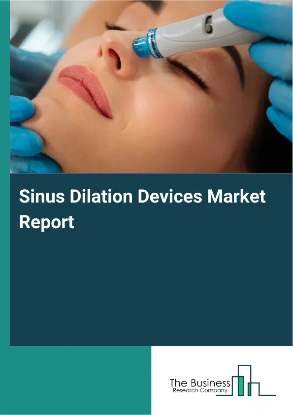 Sinus Dilation Devices Market Report 2026 Sinus Dilation Devices Market Report 2026