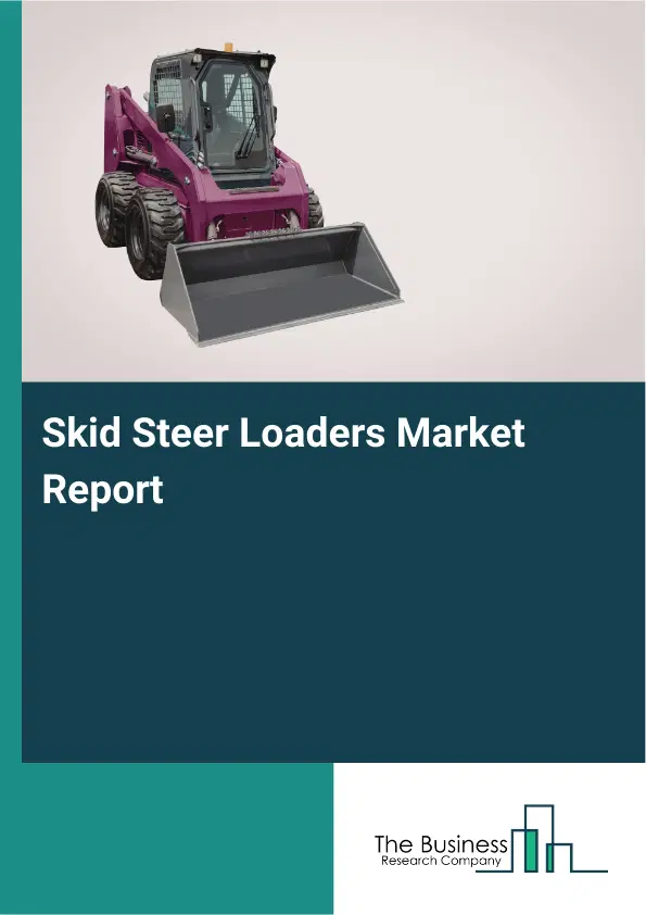 Skid Steer Loaders Market Report 2026 Skid Steer Loaders Market Report 2026