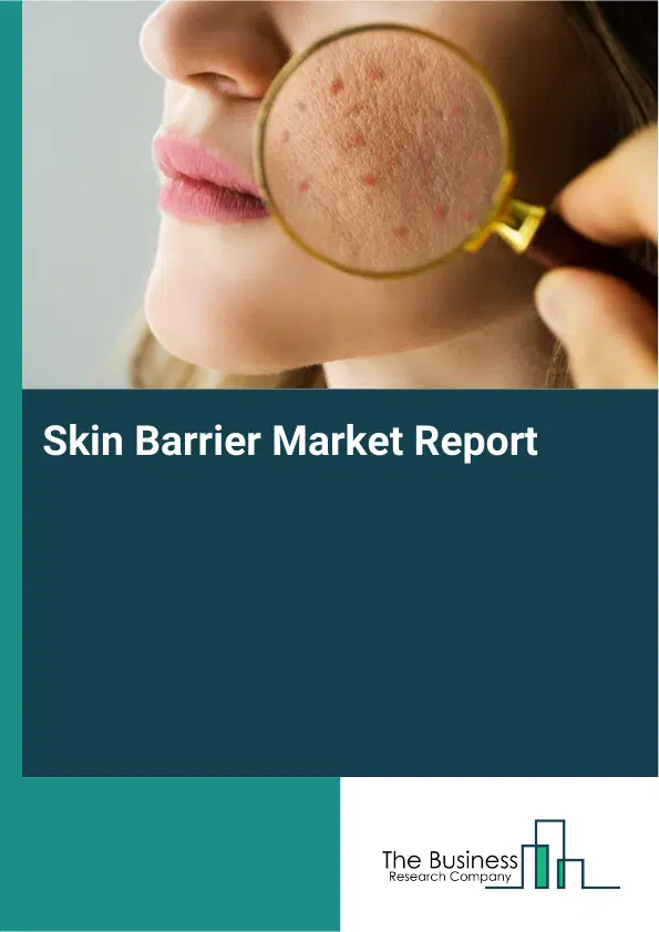 Skin Barrier Market Report 2026 Skin Barrier Market Report 2026