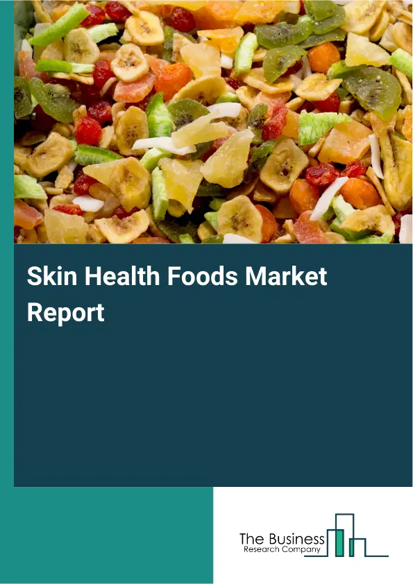 Global Skin Health Foods Market Report 2026 Global Skin Health Foods Market Report 2026