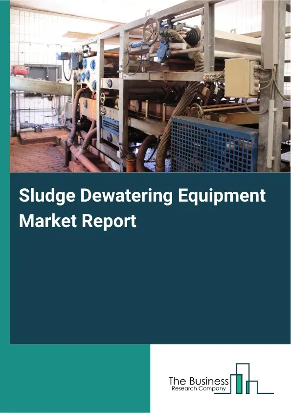Sludge Dewatering Equipment Market Report 2026 Sludge Dewatering Equipment Market Report 2026