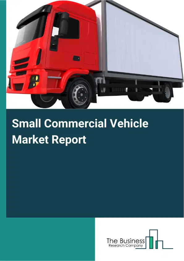 Small Commercial Vehicle Market Report 2026 Small Commercial Vehicle Market Report 2026