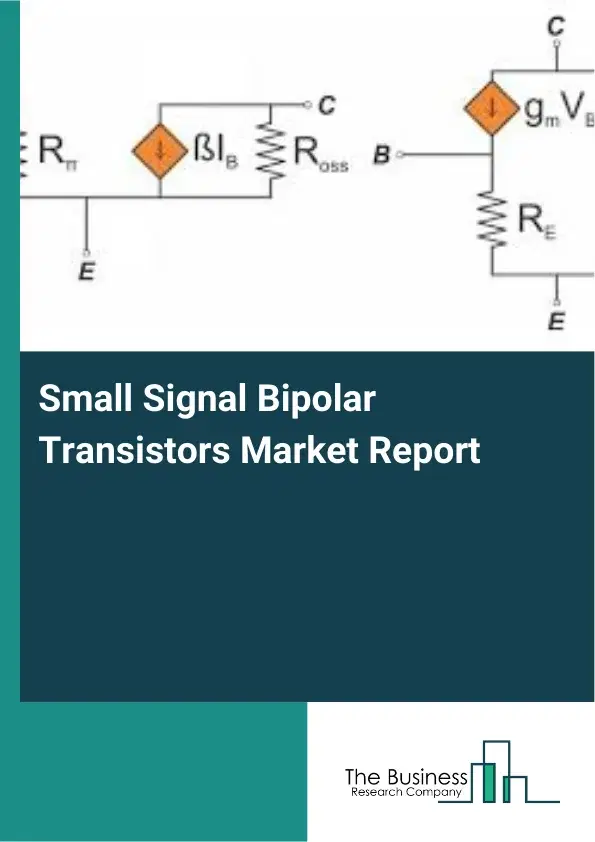 Small Signal Bipolar Transistors Market Report 2026 Small Signal Bipolar Transistors Market Report 2026