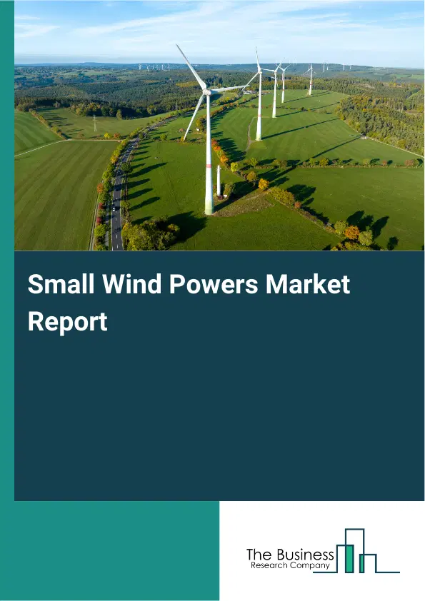 Small Wind Powers Market Report 2026 Small Wind Powers Market Report 2026