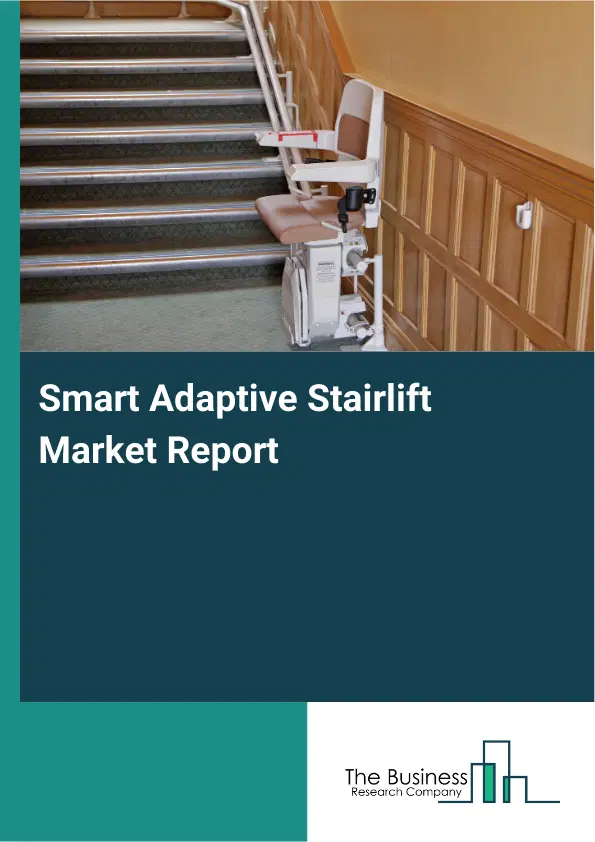 Smart Adaptive Stairlift Market Report 2026 Smart Adaptive Stairlift Market Report 2026