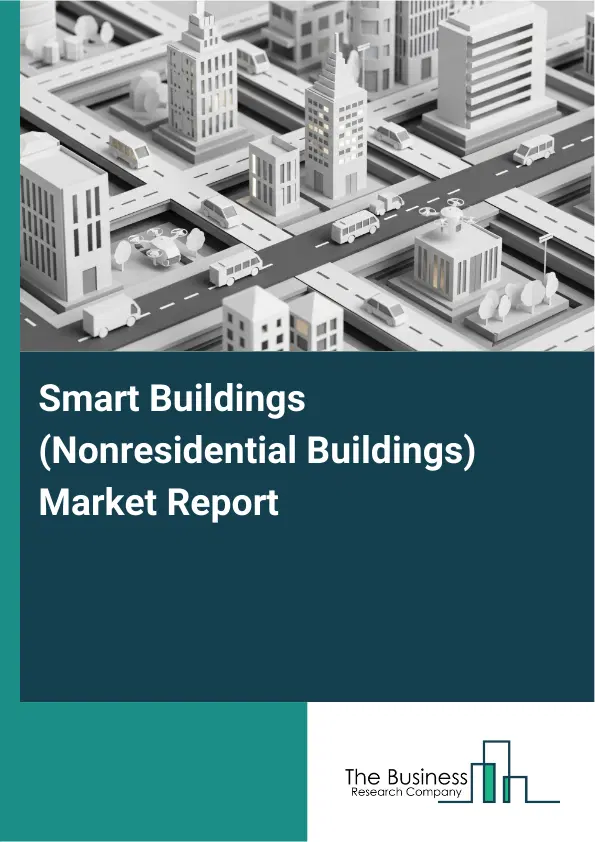 Smart Buildings (Nonresidential Buildings) Market Report 2026 Smart Buildings (Nonresidential Buildings) Market Report 2026