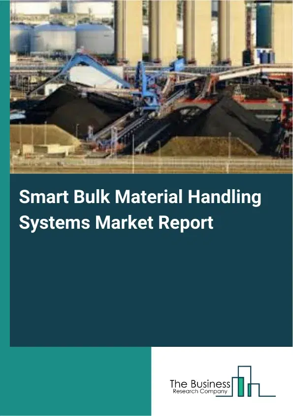 Smart Bulk Material Handling Systems Market Report 2026 Smart Bulk Material Handling Systems Market Report 2026