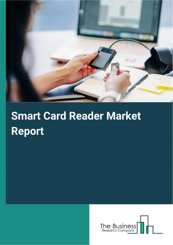 Smart Card Reader Market Report 2026 Smart Card Reader Market Report 2026