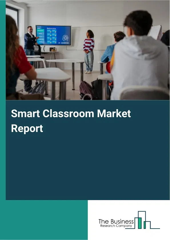 Smart Classroom Market Report 2026 Smart Classroom Market Report 2026
