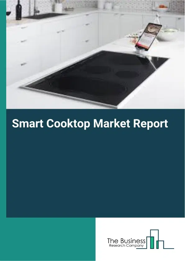 Smart Cooktop Market Report 2026 Smart Cooktop Market Report 2026