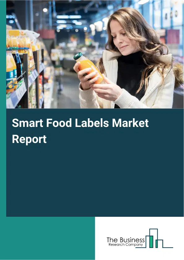 Smart Food Labels Market Report 2026 Smart Food Labels Market Report 2026