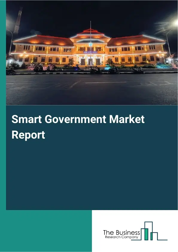 Smart Government Market Report 2026 Smart Government Market Report 2026