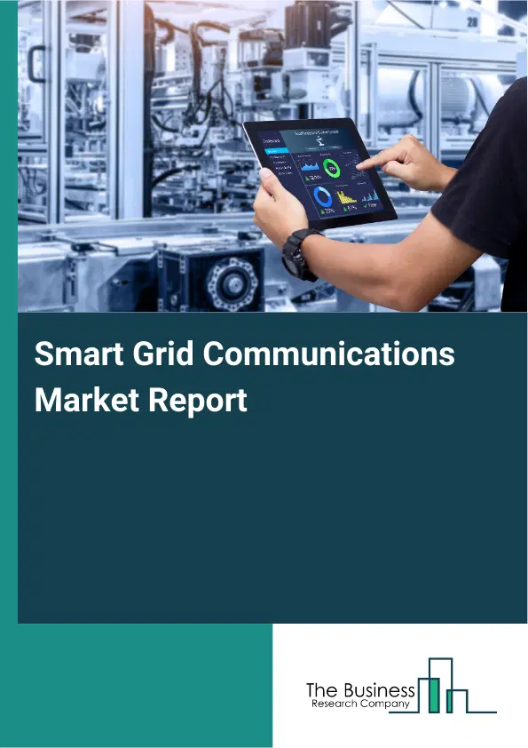 Smart Grid Communications Market Report 2026 Smart Grid Communications Market Report 2026