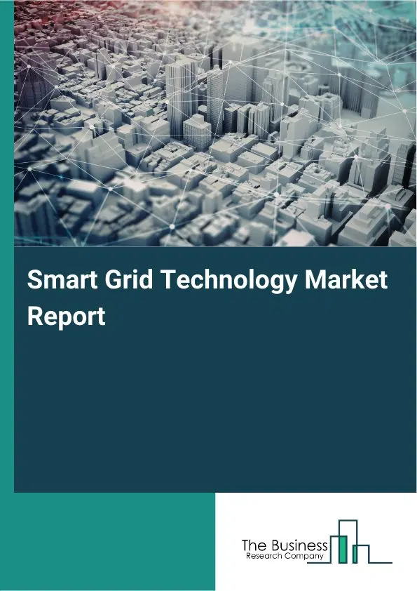 Smart Grid Technology Market Report 2026 Smart Grid Technology Market Report 2026