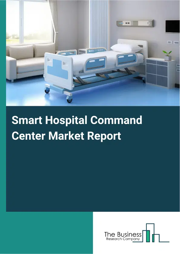 Smart Hospital Command Center Market Report 2026 Smart Hospital Command Center Market Report 2026
