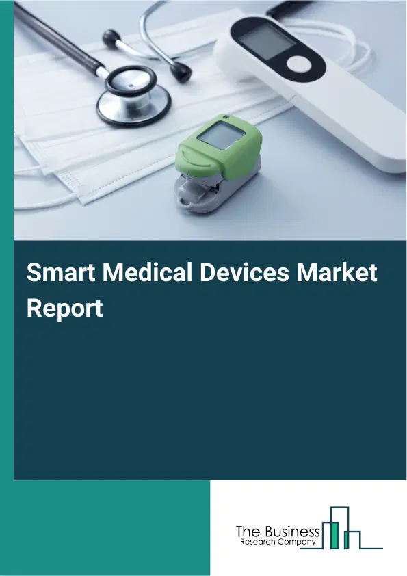 Smart Medical Devices Market Report 2026 Smart Medical Devices Market Report 2026