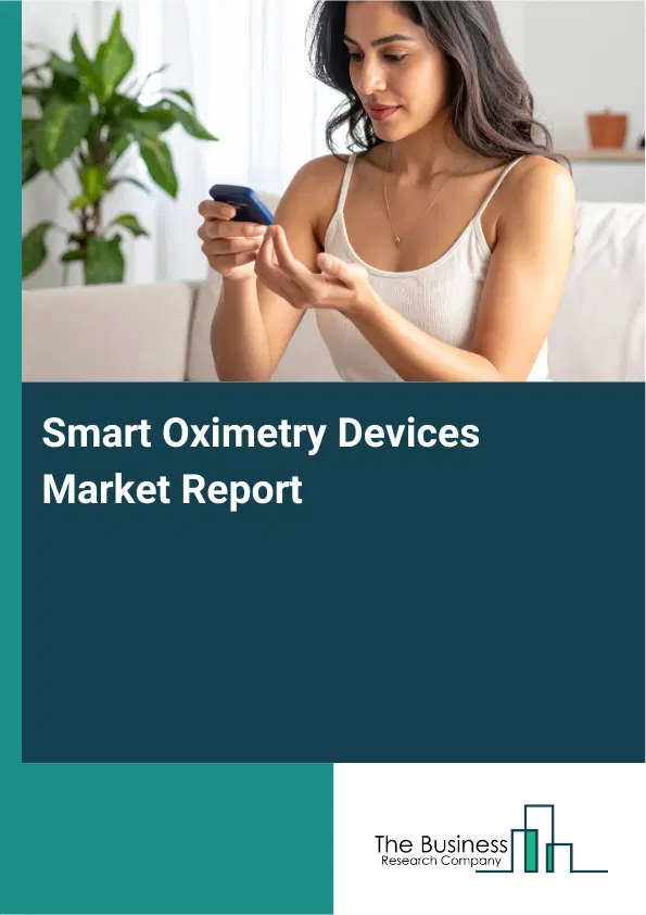 Smart Oximetry Devices Market Report 2026 Smart Oximetry Devices Market Report 2026