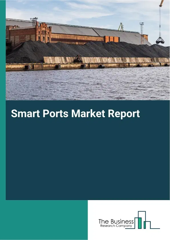 Smart Ports Market Report 2026 Smart Ports Market Report 2026