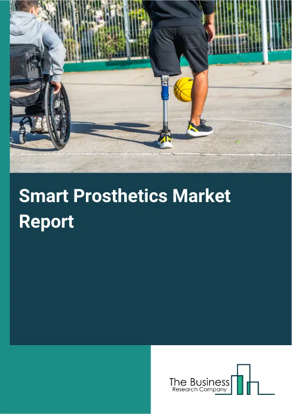 Smart Prosthetics Market Report 2026 Smart Prosthetics Market Report 2026
