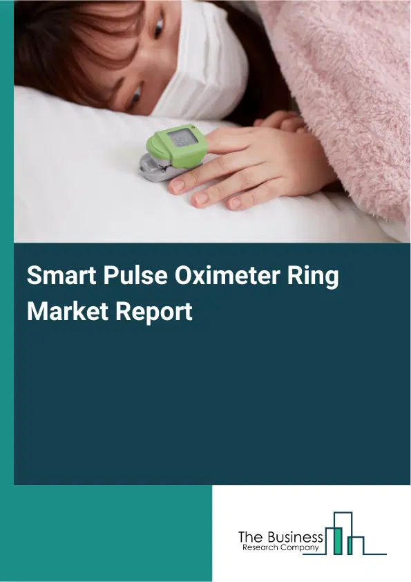 Smart Pulse Oximeter Ring Market Report 2026 Smart Pulse Oximeter Ring Market Report 2026