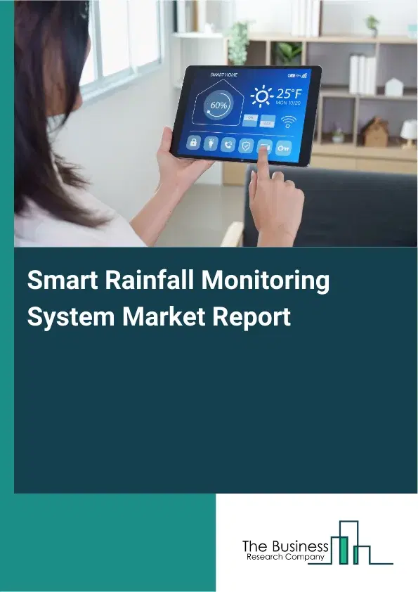 Smart Rainfall Monitoring System Market Report 2026 Smart Rainfall Monitoring System Market Report 2026