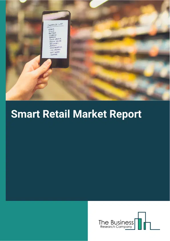 Smart Retail Market Report 2026 Smart Retail Market Report 2026