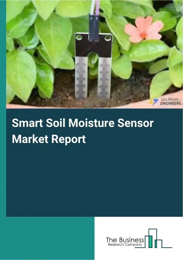 Smart Soil Moisture Sensor Market Report 2026 Smart Soil Moisture Sensor Market Report 2026