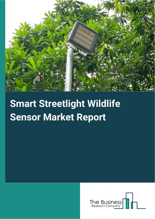 Smart Streetlight Wildlife Sensor Market Report 2026 Smart Streetlight Wildlife Sensor Market Report 2026