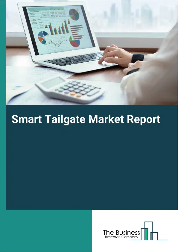 Smart Tailgate Market Report 2026 Smart Tailgate Market Report 2026