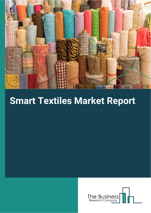 Smart Textiles Market Report 2026 Smart Textiles Market Report 2026