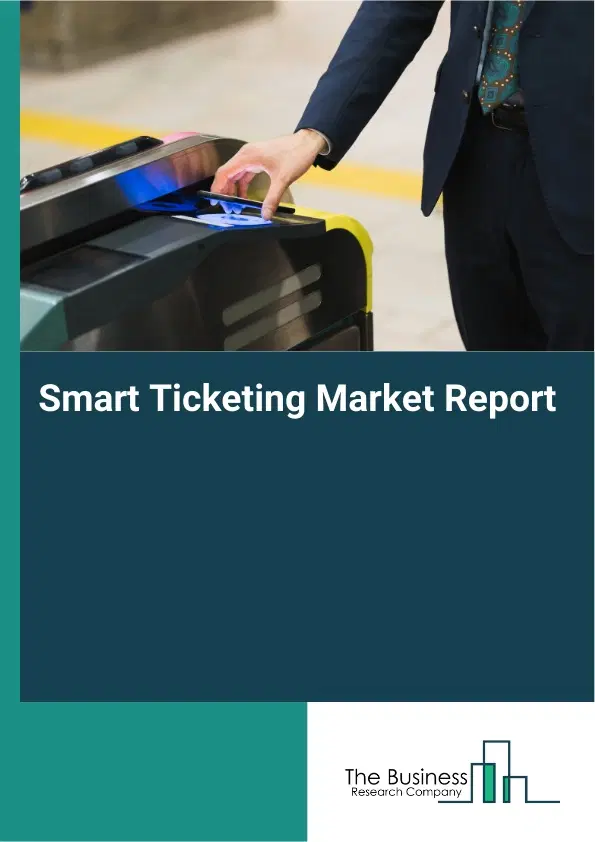 Smart Ticketing Market Report 2026 Smart Ticketing Market Report 2026