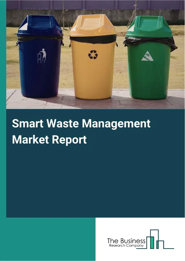 Smart Waste Management Market Report 2026 Smart Waste Management Market Report 2026