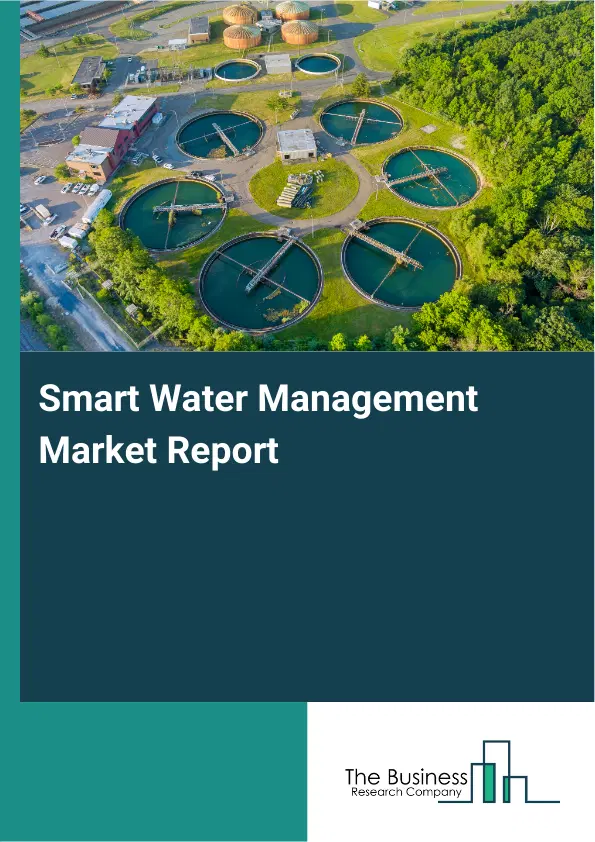 Smart Water Management Market Report 2026 Smart Water Management Market Report 2026