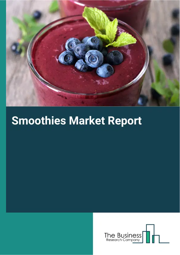 Global Smoothies Market Report 2026 Global Smoothies Market Report 2026
