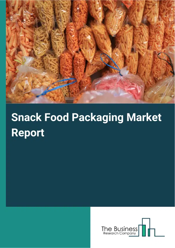 Global Snack Food Packaging Market Report 2026 Global Snack Food Packaging Market Report 2026