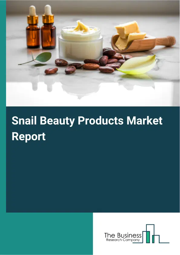 Snail Beauty Products Market Report 2026 Snail Beauty Products Market Report 2026