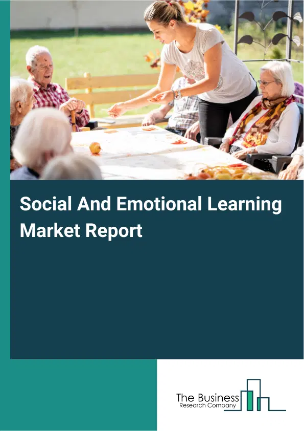 Social And Emotional Learning Market Report 2026 Social And Emotional Learning Market Report 2026